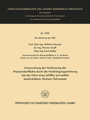 cover image of Untersuchung der Verformung der Wasseroberfläche durch die Verdrängungsströmung bei der Fahrt eines Schiffes auf seitlich beschränktem, flachem Fahrwasser